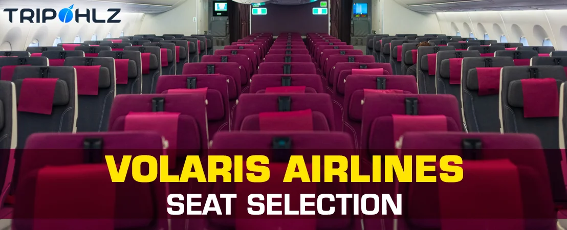 How To Select My Seats On Volaris Airlines?